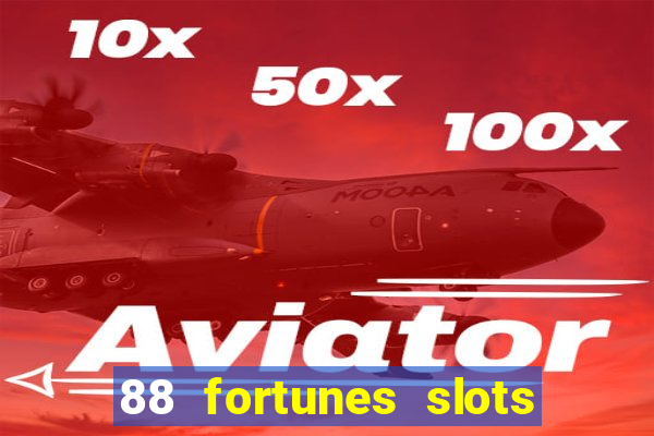 88 fortunes slots casino games