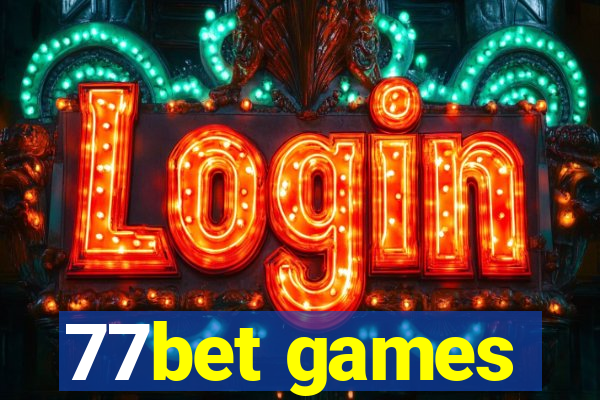 77bet games