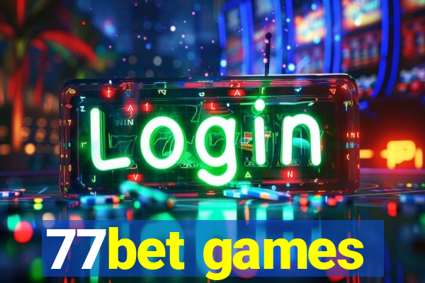 77bet games