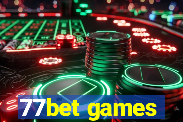 77bet games