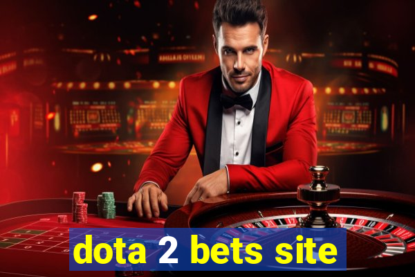 dota 2 bets site