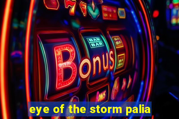 eye of the storm palia