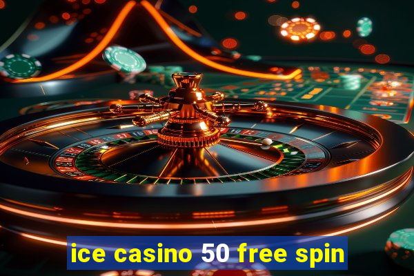 ice casino 50 free spin