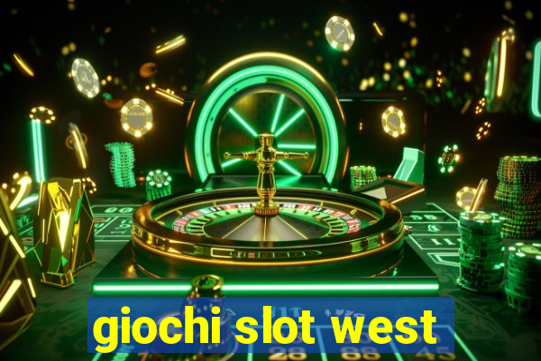 giochi slot west