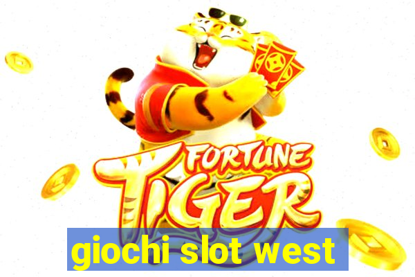 giochi slot west