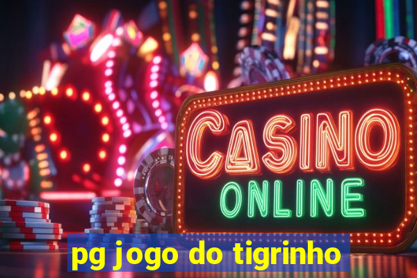 pg jogo do tigrinho