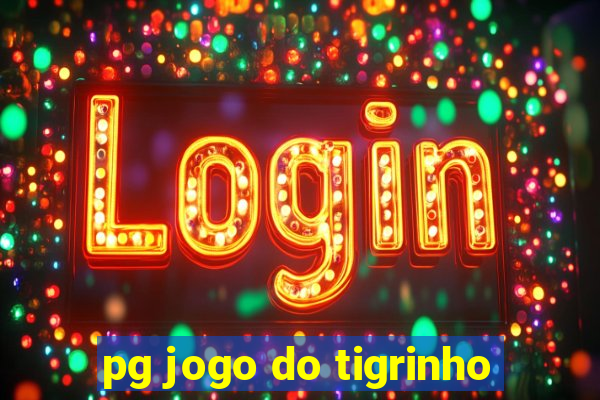 pg jogo do tigrinho