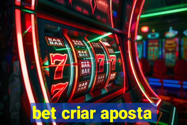 bet criar aposta