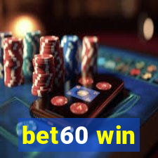 bet60 win