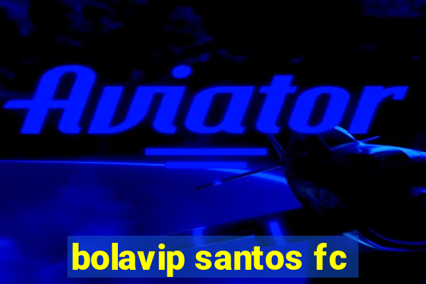 bolavip santos fc