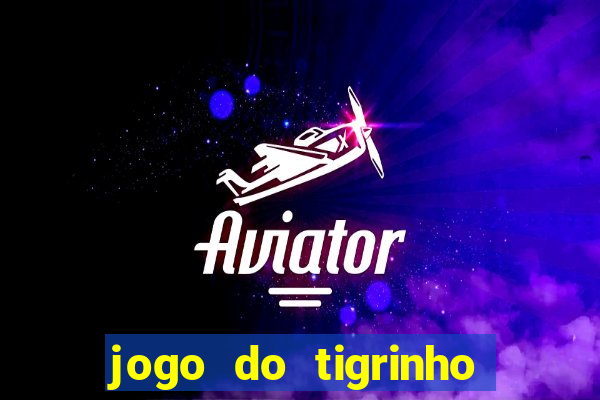 jogo do tigrinho com deposito de 5 reais