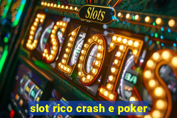 slot rico crash e poker