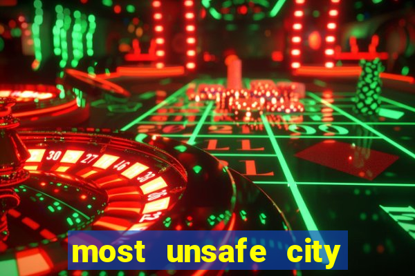 most unsafe city in us