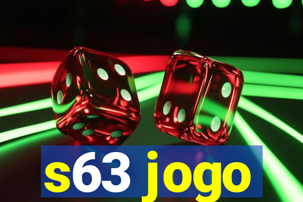 s63 jogo