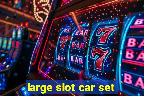 large slot car set