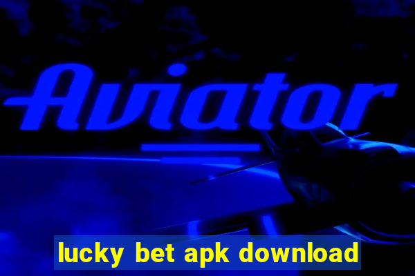 lucky bet apk download