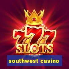 southwest casino