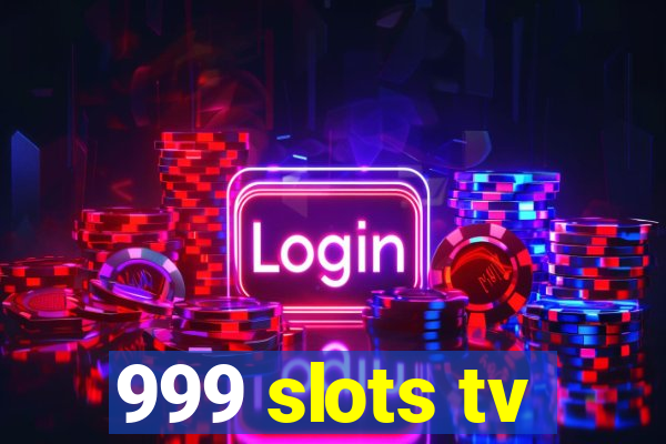 999 slots tv