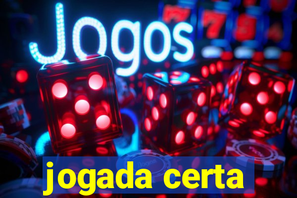 jogada certa