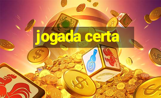 jogada certa