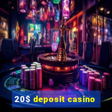 20$ deposit casino