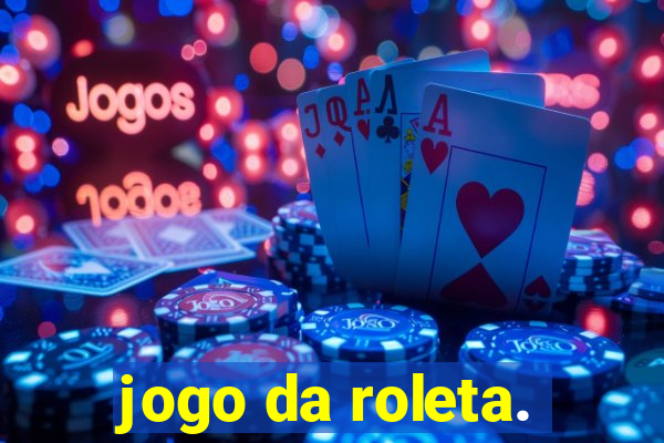 jogo da roleta.