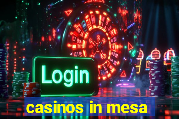 casinos in mesa