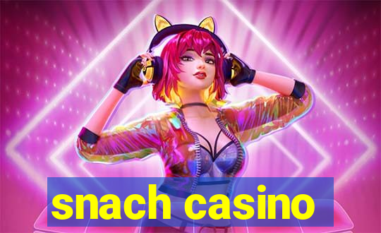 snach casino