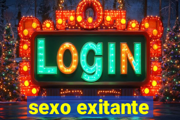 sexo exitante