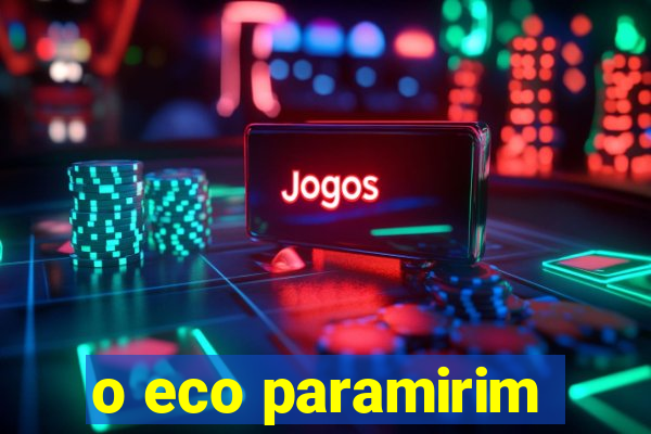 o eco paramirim