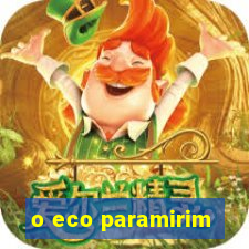 o eco paramirim