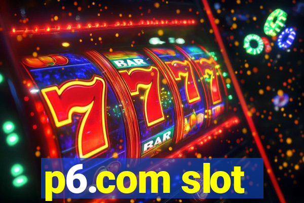 p6.com slot