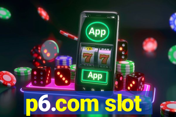 p6.com slot