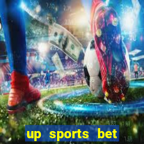 up sports bet b么nus 5 reais