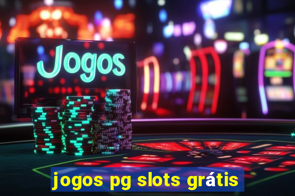 jogos pg slots grátis