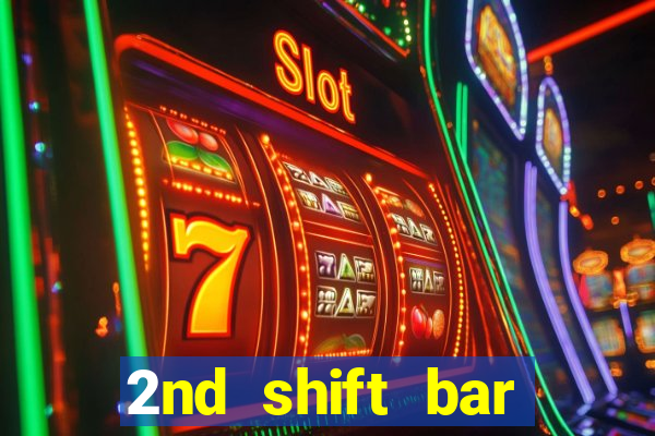 2nd shift bar casino review