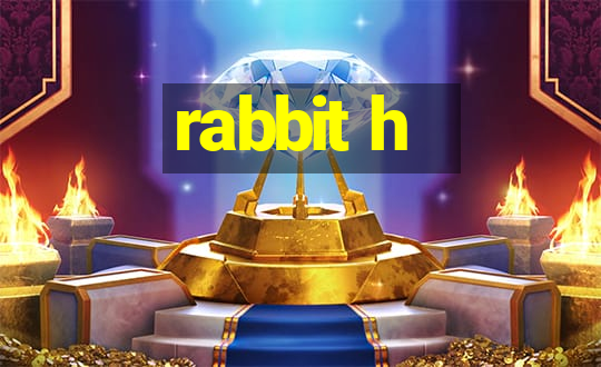 rabbit h