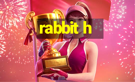 rabbit h