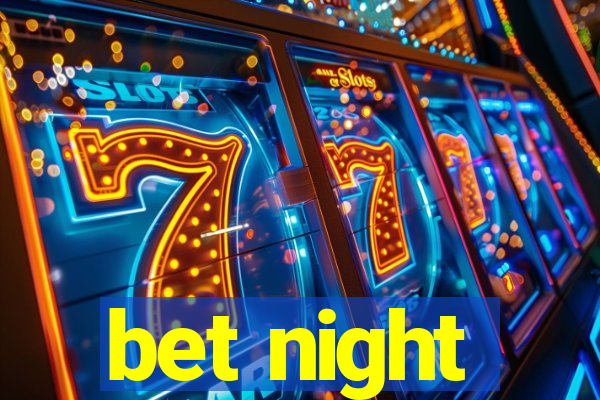 bet night