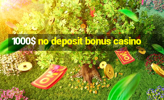 1000$ no deposit bonus casino