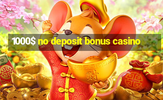 1000$ no deposit bonus casino