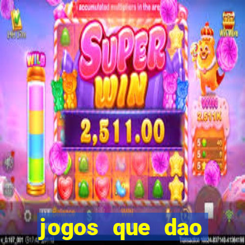 jogos que dao dinheiro ao se cadastrar