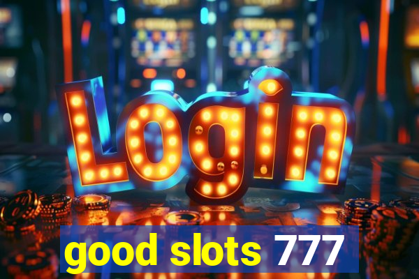 good slots 777