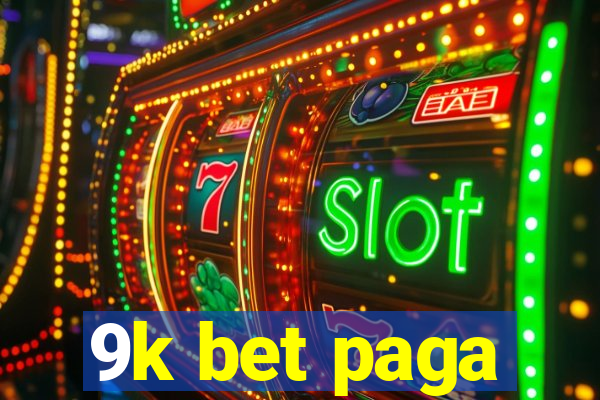 9k bet paga