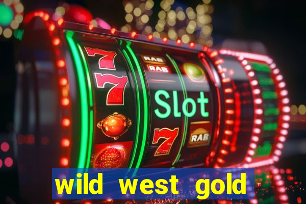 wild west gold slot online