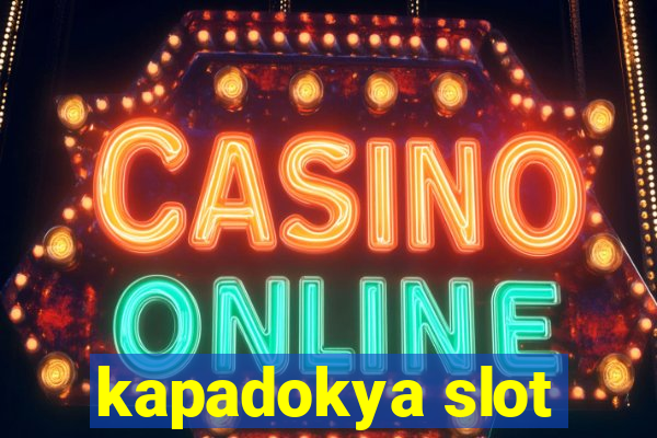 kapadokya slot