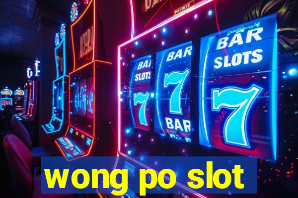 wong po slot