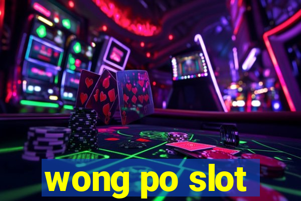 wong po slot