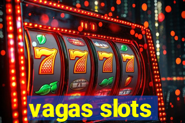 vagas slots