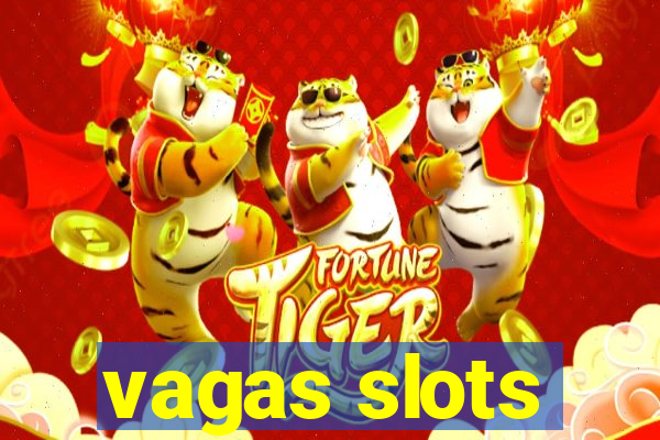 vagas slots